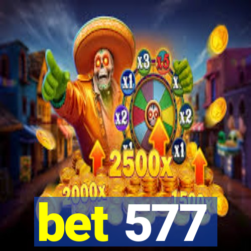 bet 577